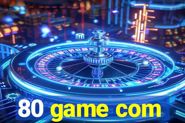 80 game com